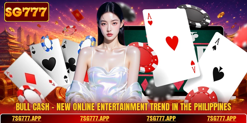 Bull Cash - New Online Entertainment Trend In The Philippines