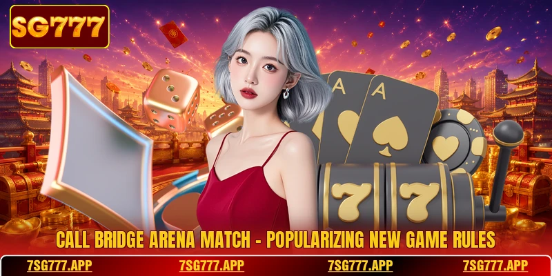 Call Bridge Arena Match - Popularizing New Game Rules
