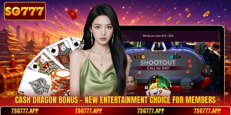 Cash Dragon Bonus - New Entertainment Choice For Members