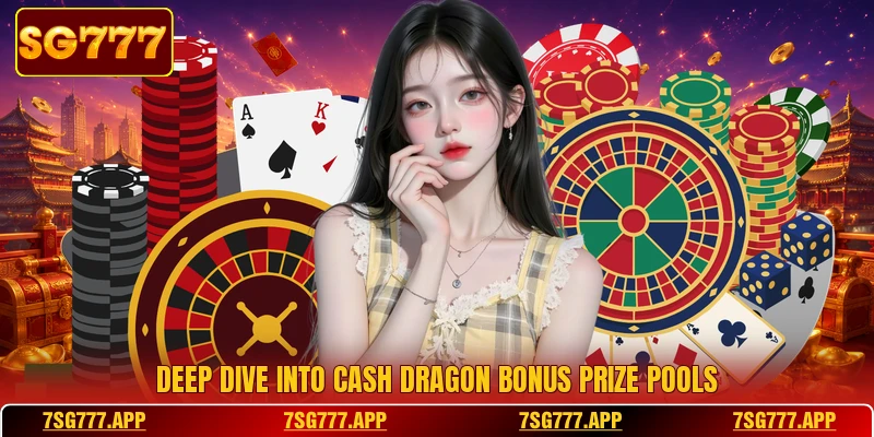 Deep dive into cash dragon bonus prize pools