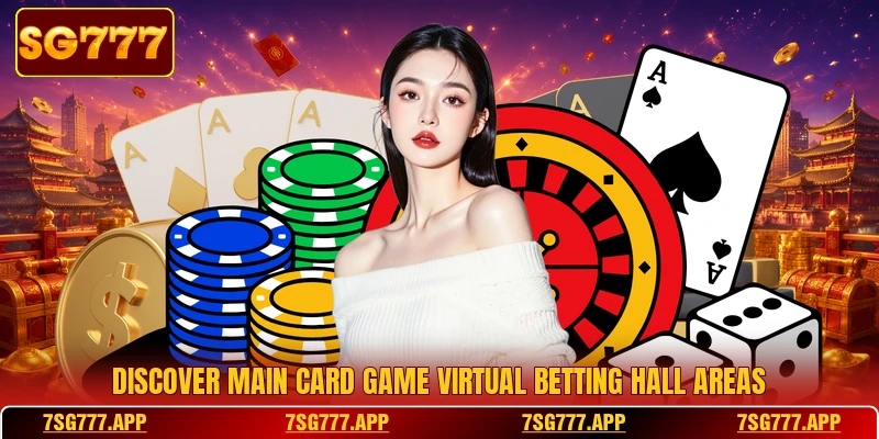 Discover main card game virtual betting hall areas Discover main card game virtual betting hall areas