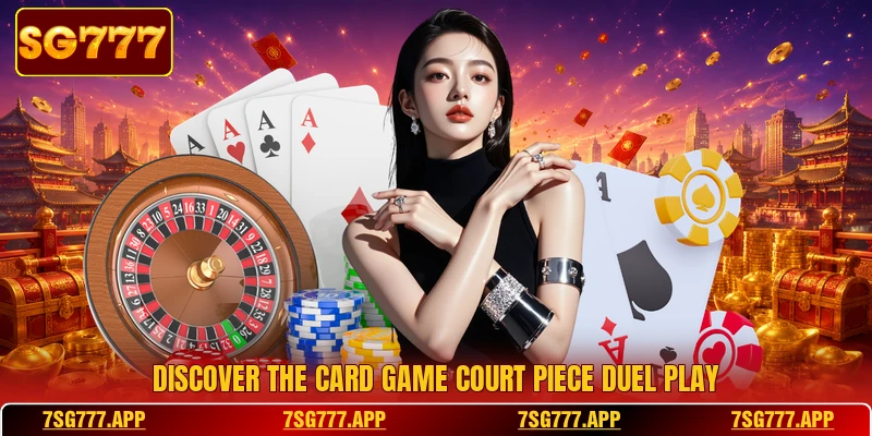 Discover the card game court piece duel play Discover the card game court piece duel play
