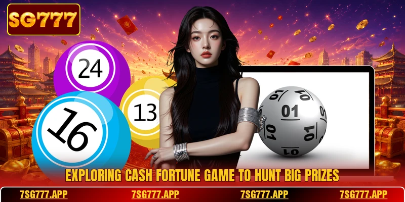 Exploring cash fortune game to hunt big prizes