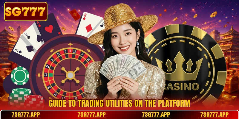 Guide to trading utilities on the platform