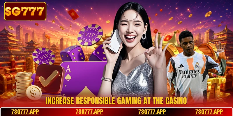 Increase responsible gaming at the casino
