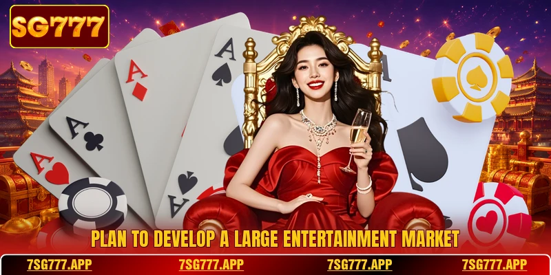 Plan to develop a large entertainment market