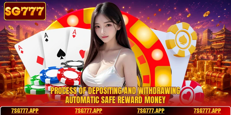 Process of depositing and withdrawing automatic safe reward money