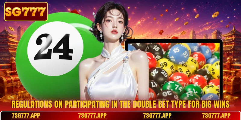 Regulations on participating in the double bet type for big wins