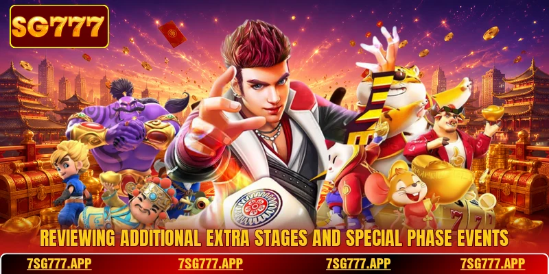Reviewing additional extra stages and special phase events Reviewing additional extra stages and special phase events