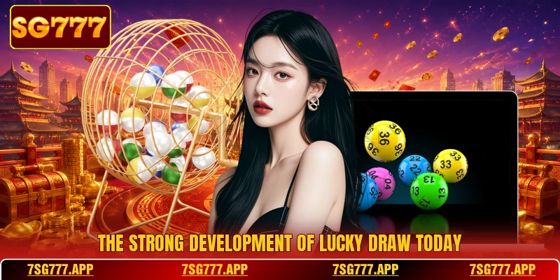 The strong development of lucky draw today