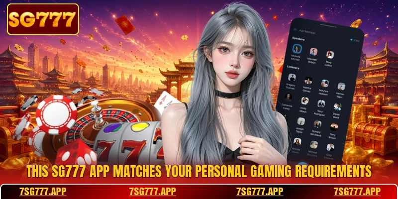 This SG777 app matches your personal gaming requirements