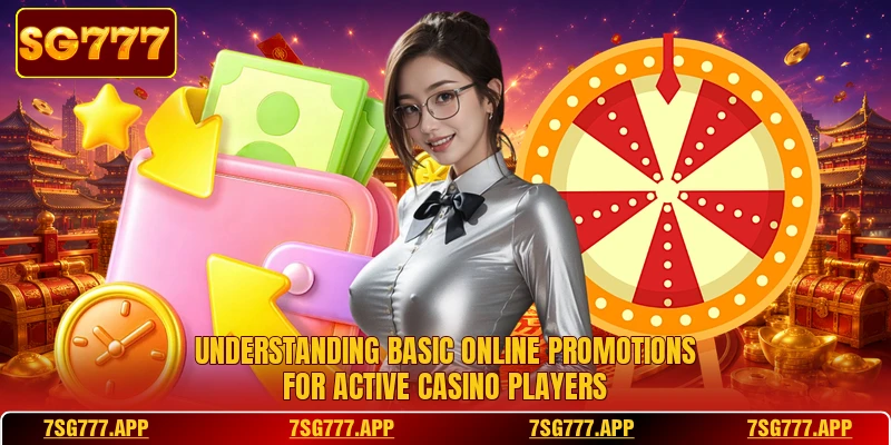 Understanding basic online promotions for active casino players