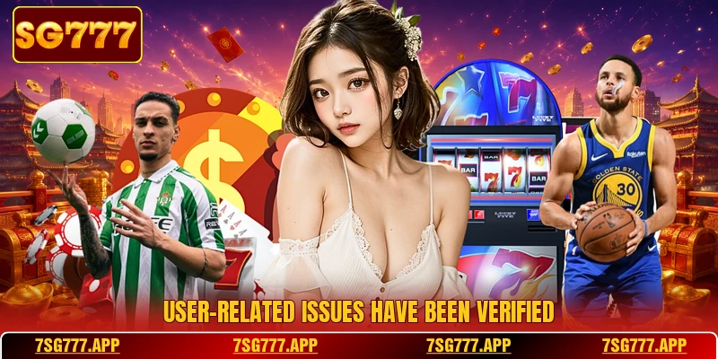 User-related issues have been verified